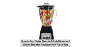 How to find Oster Blender Model Number_ (Oster Blender Replacement Parts list)
