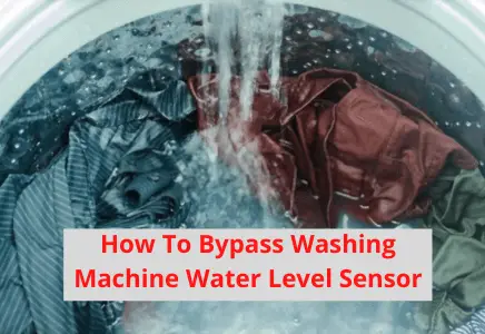 How To Bypass Washing Machine Water Level Sensor