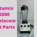 Vitamix 5000 Replacement Parts