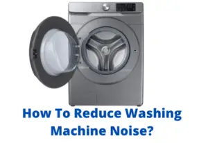 How To Reduce Washing Machine Noise