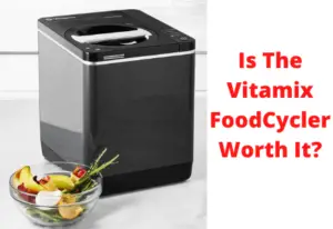 Is The Vitamix FoodCycler Worth It