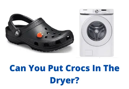 Can You Put Crocs In The Dryer