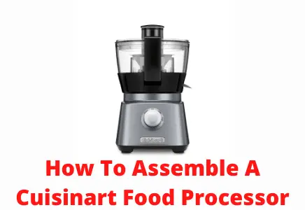 How to Assemble Cuisinart Food Processor