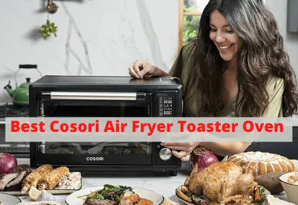 Best Cosori Air Fryer Toaster Oven