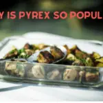 Why Is Pyrex So Popular