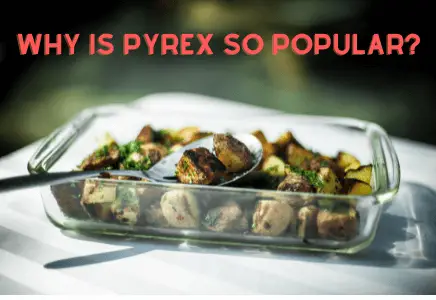 Why Is Pyrex So Popular
