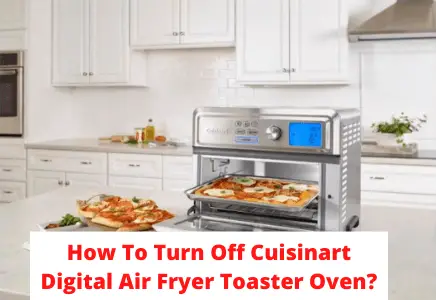 How To Turn Off Cuisinart Digital Air Fryer Toaster Oven