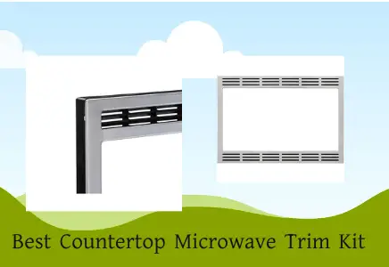 Best Countertop Microwave Trim Kit