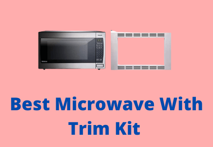 Best Microwave With Trim Kit