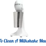 How To Clean A Milkshake Machine