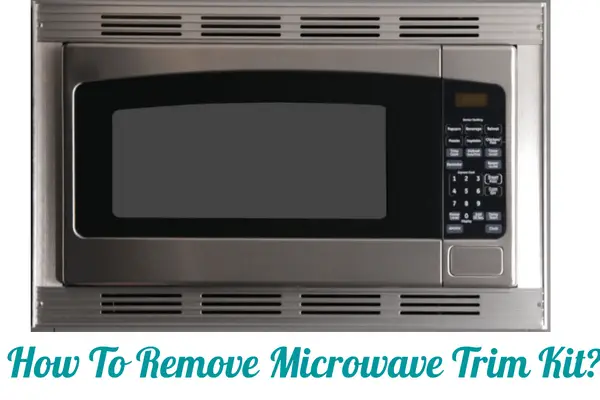 What Is Trim Kit For Microwave Oven? Definition & Top 5 Best Microwave Trim Kit