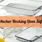 Is Anchor Hocking Oven Safe