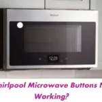 Whirlpool Microwave Buttons Not Working