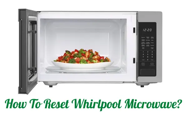 How To Reset Whirlpool Microwave