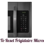 How To Reset Frigidaire Microwave