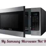 Why Is My Samsung Microwave Not Working