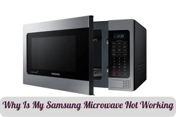 Why Is My Samsung Microwave Not Working