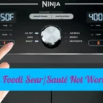 Ninja Foodi Sear/Sauté Not Working
