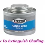 how-to-extinguish-chafing-fuel