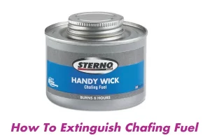 how-to-extinguish-chafing-fuel