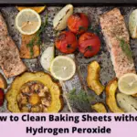 how-to-clean-baking-sheets-without-hydrogen-peroxide