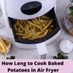How Long to Cook Baked Potatoes in Air Fryer