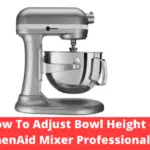 How To Adjust Bowl Height on KitchenAid Mixer Professional 600