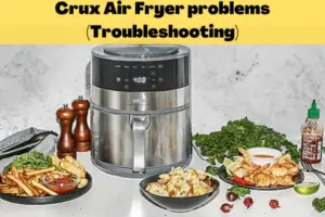 Crux Air Fryer problems