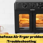 Chefman Air Fryer problems (Troubleshooting)