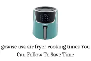 gowise usa air fryer cooking times