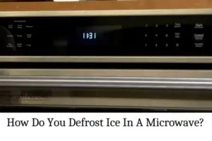 How Do You Defrost Ice In A Microwave?