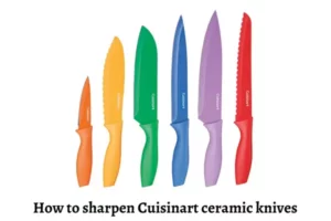 How to sharpen Cuisinart ceramic knives