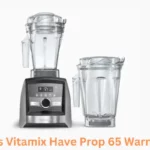 Does Vitamix Have Prop 65 Warning