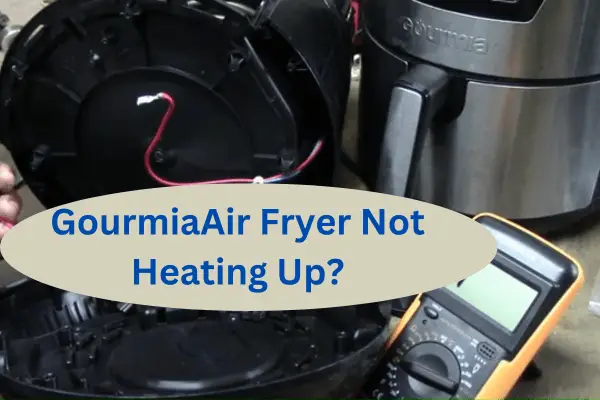Gourmia Air Fryer Not Heating Up