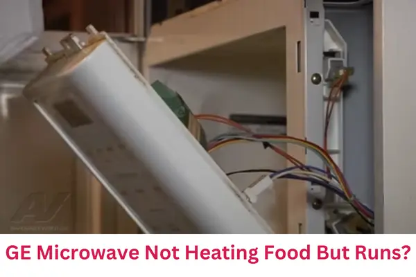 GE Microwave Not Heating Food But Runs