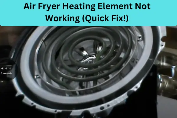 Air Fryer Heating Element Not Working
