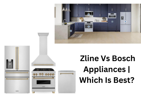  Zline Vs Bosch Appliances