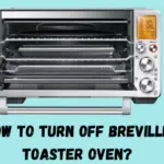 How To Turn Off Breville Toaster Oven