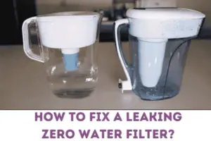 How to Fix a Leaking Zero Water Filter