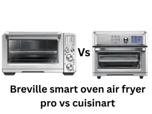 Breville smart oven air fryer pro vs cuisinart