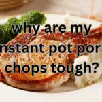 Why Are My Instant Pot Pork Chops Tough