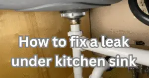 How to fix a leak under kitchen sink