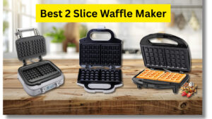 Best 2 Slice Waffle Maker