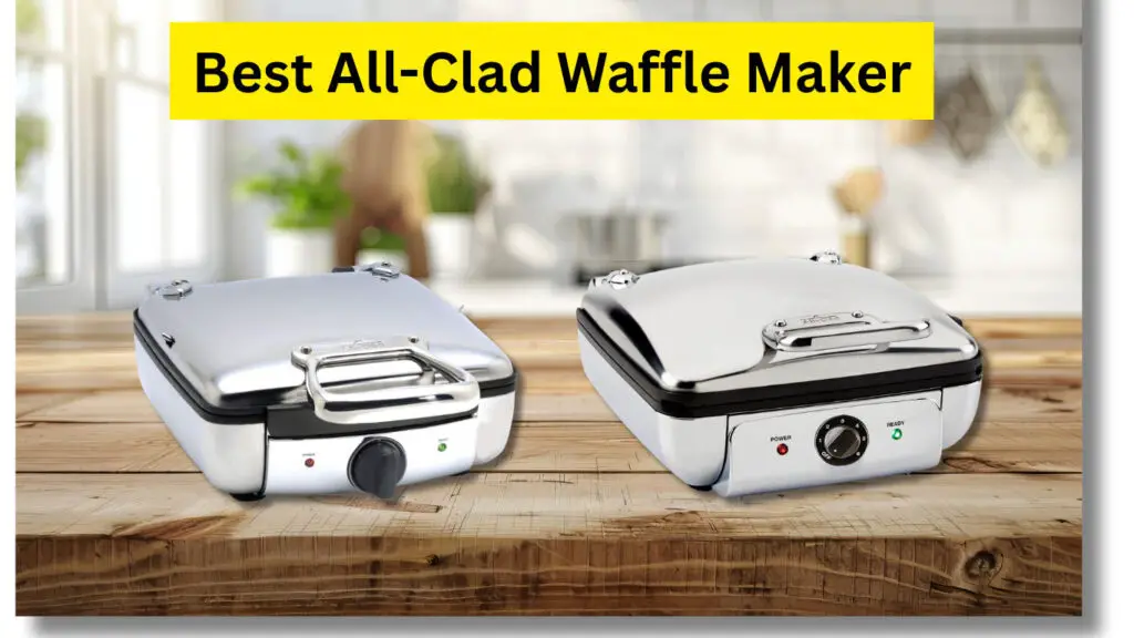 Best All-Clad Waffle Maker