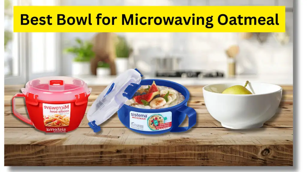 Best Bowl for Microwaving Oatmeal