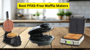 Best PFAS-Free Waffle Makers