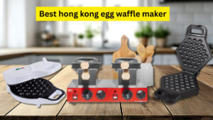 Best hong kong egg waffle maker