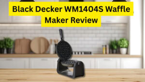 Black Decker WM1404S Waffle Maker Review