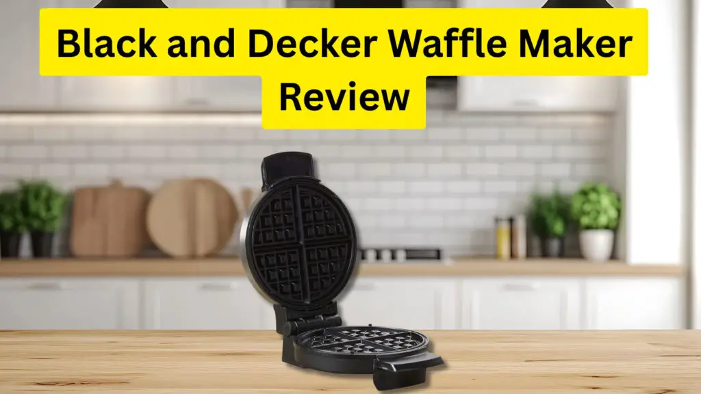 Black and Decker Waffle Maker Review